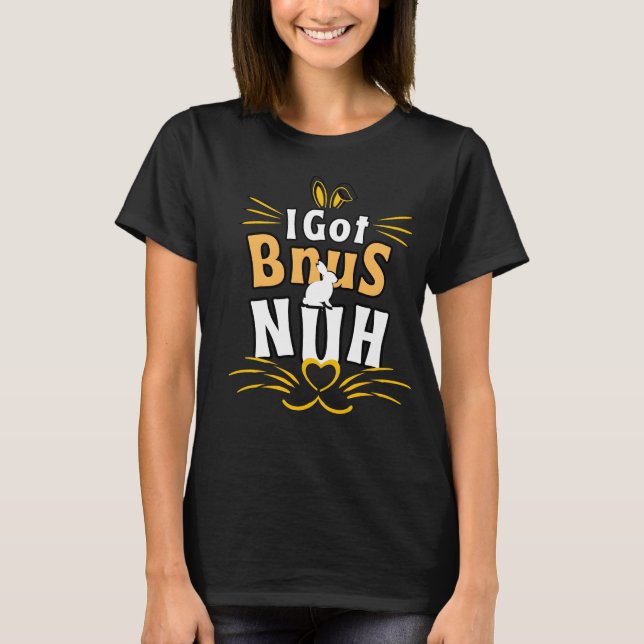 I Got Buns, Hun Bunny T Shirt (Framsida)