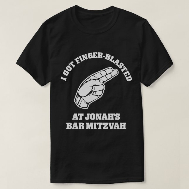I Got Finger Blasted At Jonahs Bar Mitzvah  T Shirt (Design framsida)