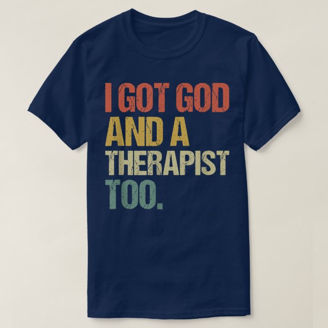 I Got God And A Therapist Too Bible Verse Religiou T Shirt (Design framsida)