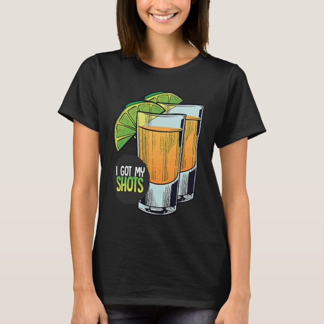 I Got My Shots 2 Shot Glasses Lime Wedges  Vaccina T Shirt (Framsida)