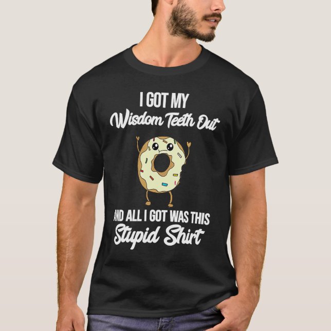 I Got My Wisdom Teeth Out Surgery Meme Funny Quote T Shirt (Framsida)