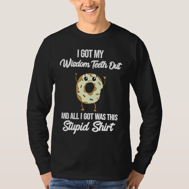 I Got My Wisdom Teeth Out Surgery Meme Funny Quote T Shirt (Framsida)