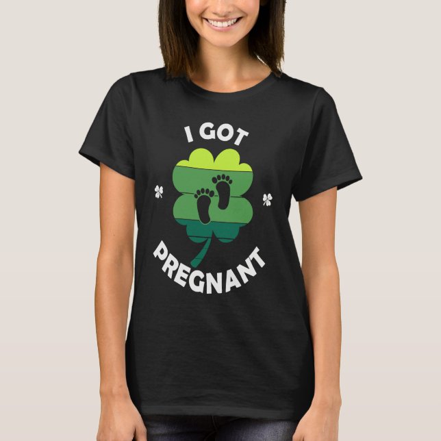 I Got PRegnant St Patricku2019s Day Irish Baby T Shirt (Framsida)