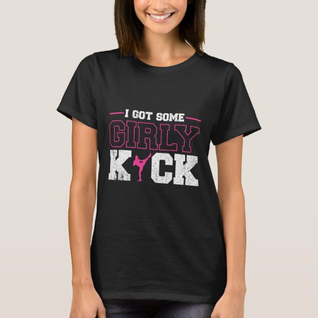 I Got Some Girly Kick Kickboxing  T Shirt (Framsida)