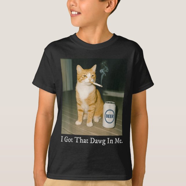 I Got That Dawg In Me Funny Cigarette Cat Smoking  T Shirt (Framsida)