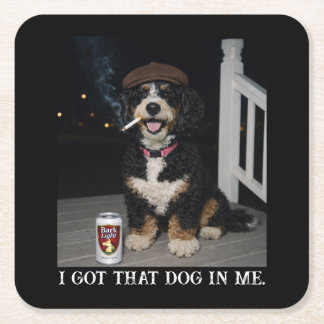 I Got That Dog In Me, Funny Bernedoodle Meme Underlägg Papper Kvadrat