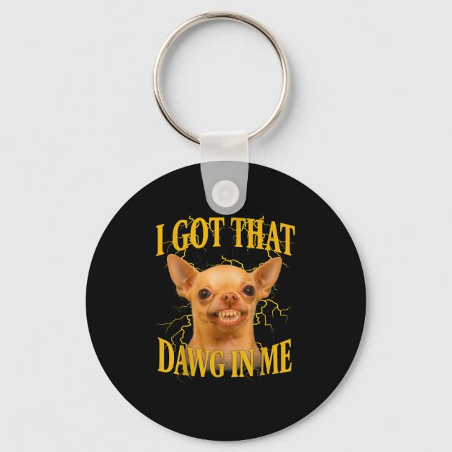 I Got That Dog In Me Funny Dog Bootleg Funny 90s M Nyckelring (Framsida)