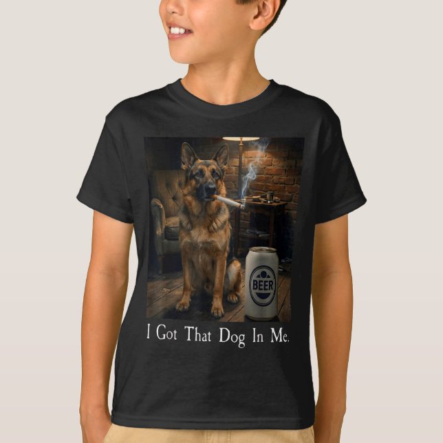 I Got That Dog In Me Funny German Shepherd Smoking T Shirt (Framsida)