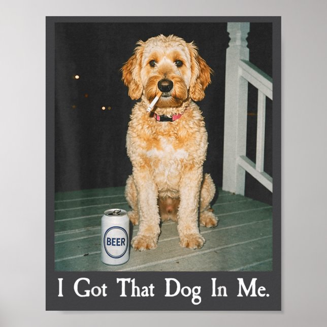 I Got That Dog In Me Funny Golden Doodle Smoking B Poster (Framsidan)