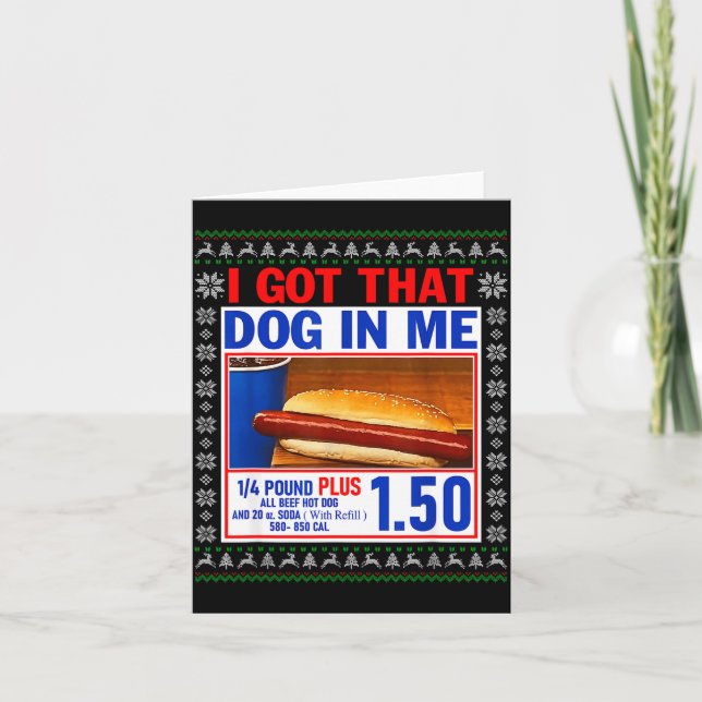 I Got That Dog In Me Funny Hotdog Ugly Christmas S Kort (Framsida)