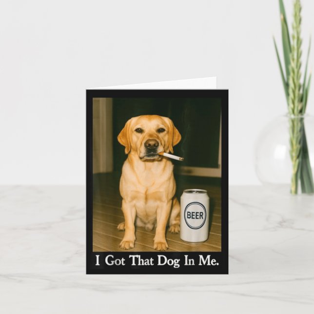 I Got That Dog In Me Funny Retriever Smoking Beer  Kort (Framsida)