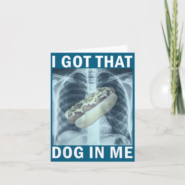 I Got That Dog In Me Hot Dog X-ray Meme  Kort (Framsida)