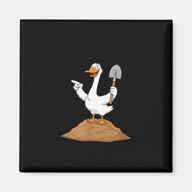 I Got You, A Shovel, Since You're Always Digging H Magnet (Framsidan)