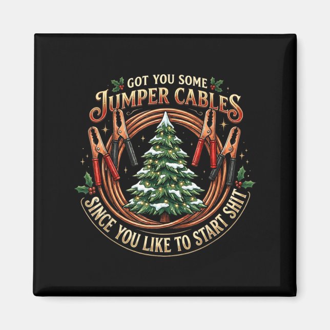 I Got You Some Jumper Cables Since You Like Funny  Magnet (Framsidan)