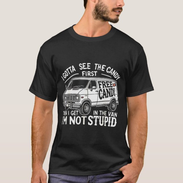 I Gotta See The Candy First. I'm Not Stud Hallowee T Shirt (Framsida)