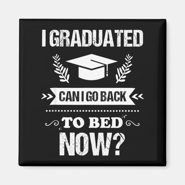 I graduated can i go back to bed funny graduation  magnet (Framsidan)