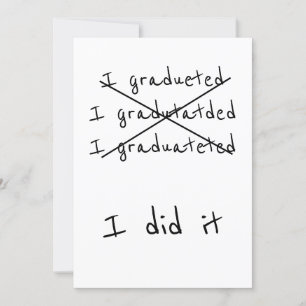 I Graduated Funny Humor Studenten Meddelande