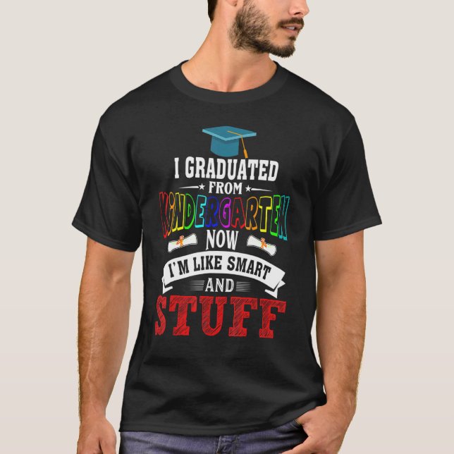 I Graduated Kindergarten I'm Smart  Graduating Stu T Shirt (Framsida)