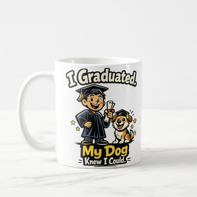 I Graduated My Dog Knew I Could Funny Mug Kaffemugg (Vänster)