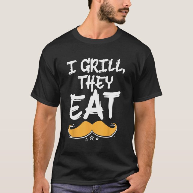 I Grill They Eat Dad Foodie Daddy Food  Grill Chef T Shirt (Framsida)