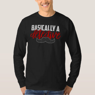 I grund och botten en detektiv Mustache True Crime T Shirt