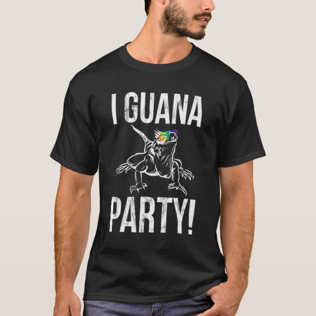 I Guana Party Funny Iguana Älskare Pet Lizard T Shirt (Framsida)