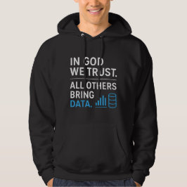 I Gud Litar Vi Alla Andra Tar Med Data Lean Citat Hoodie
