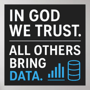 I Gud Litar Vi Alla Andra Tar Med Data Lean Citat Poster