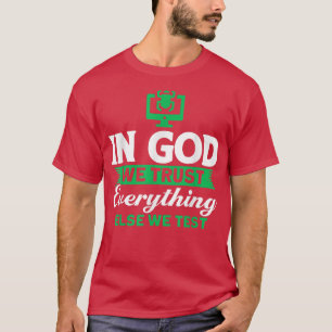 I Gud litar vi på allt annat vi testar programmera T Shirt