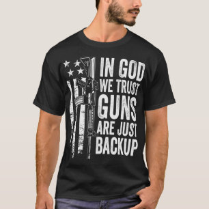 I Gud tror vi att vapen bara är Backup USA Pro Gun T Shirt