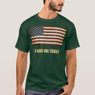 I Gud vi litar på PatrioticAmerican Flagga 4 juli T Shirt