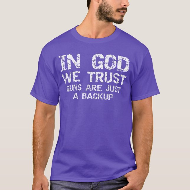 i Gud Vi Litar Vapen är Bara En Säkerhetskopia Rep T Shirt (Framsida)