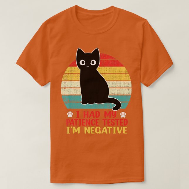 I Had My Patience Tested I'm Negative Funny Cat Vi T Shirt (Design framsida)