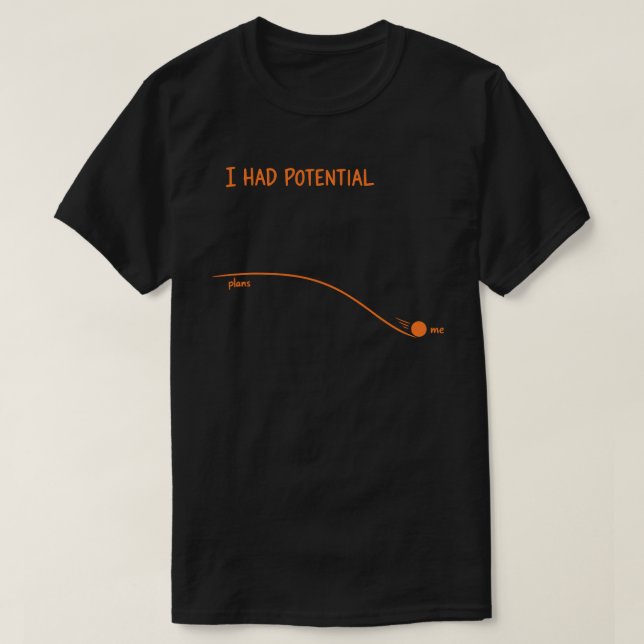 I Had Potential Funny Sarcastic Minimalist Decline T Shirt (Design framsida)