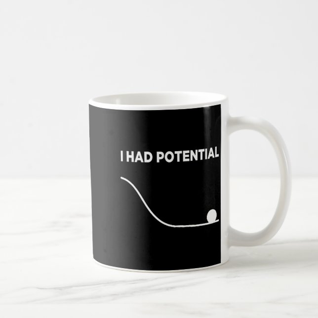 I Had Potential T-shirt.png  Kaffemugg (Höger)