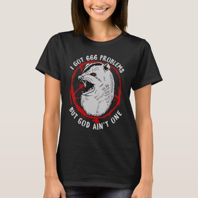 I Har 666 problem, men Gud Aint One T Shirt (Framsida)