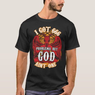 I har 666 problem, men gud är en t shirt