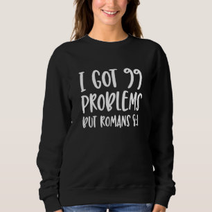 I Har 99 problem men Romans 81 Bible Verse Kristus T Shirt
