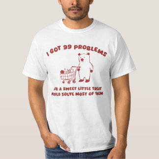 I Har 99 Problem T Shirt