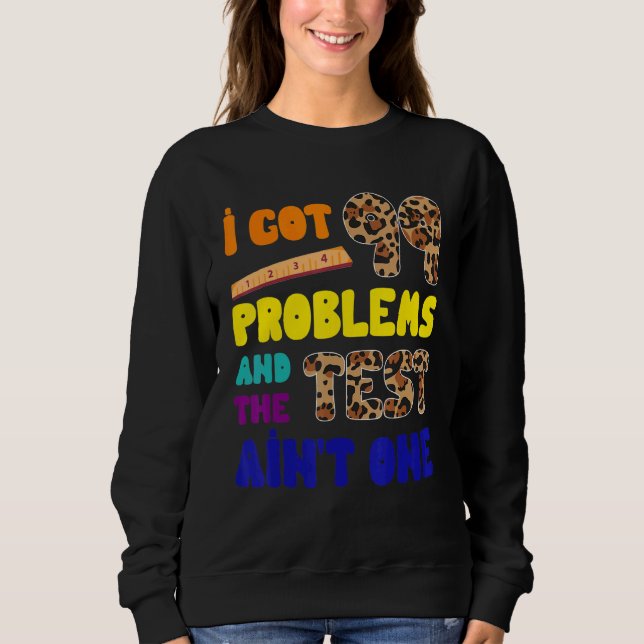 I Har 99 Problem Test Day Leopard Student Teache T Shirt (Framsida)