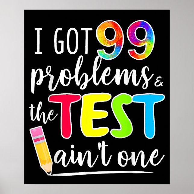 I Har 99 Problemtest Day Motivational Teacher Poster (Framsidan)