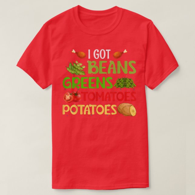 I Har Beans Grönt Potatis Tomater Thanksgiving  T Shirt (Design framsida)