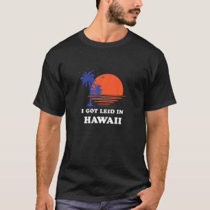 I Har Leid in Hawaii Retro T Shirt 70 s Throwback 