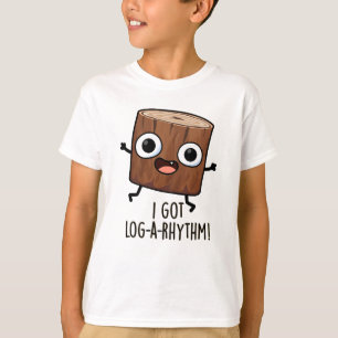 I Har Log-a-rrythm Funny Wood Pun T Shirt