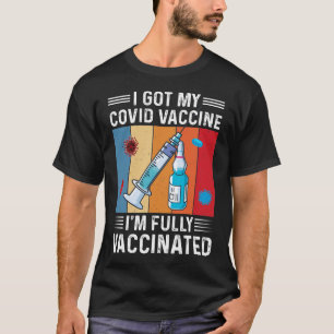 I Har min vaccinerade covid vaccinering T Shirt