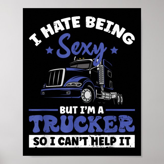 I Hate Being Y But I'm A Trucker So I Can't Hel _  Poster (Framsidan)