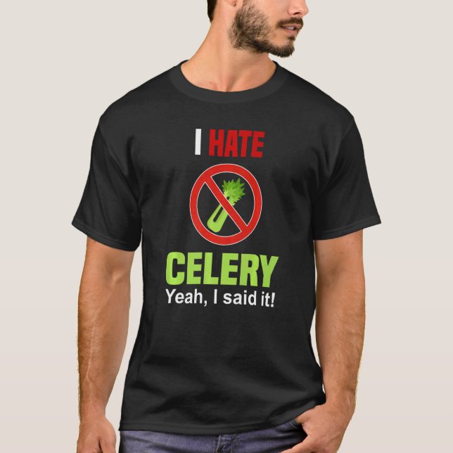 I Hate Celery   Don't Like Celery Anti Celery T Shirt (Framsida)