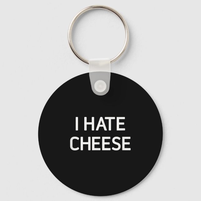 I Hate Cheese, Funny, Jokes, Sarcastic  Nyckelring (Framsida)