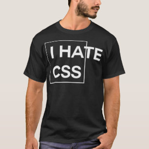 I Hate CSS roligt html programmeraren javascript P T Shirt