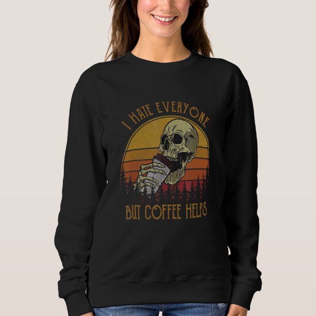 I Hate Everyone But Coffee Helps Skeleton Hallowee T Shirt (Framsida)